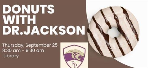  donuts with dr jackson for parents on september 25 at 8:30 in the library